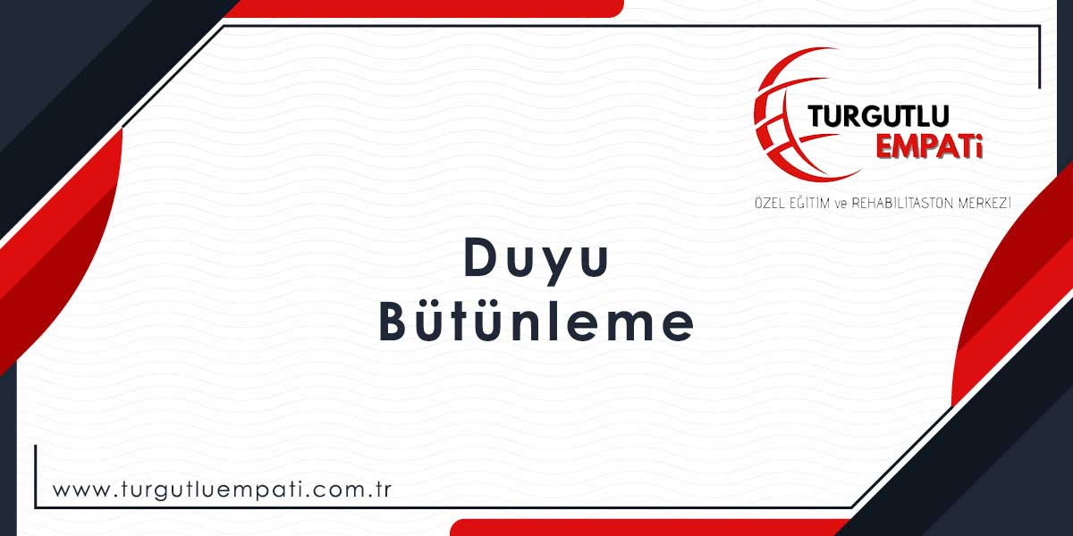 Turgutlu Duyu Bütünleme